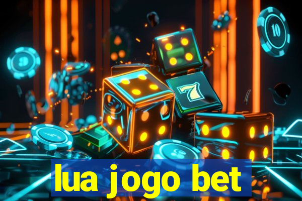 lua jogo bet